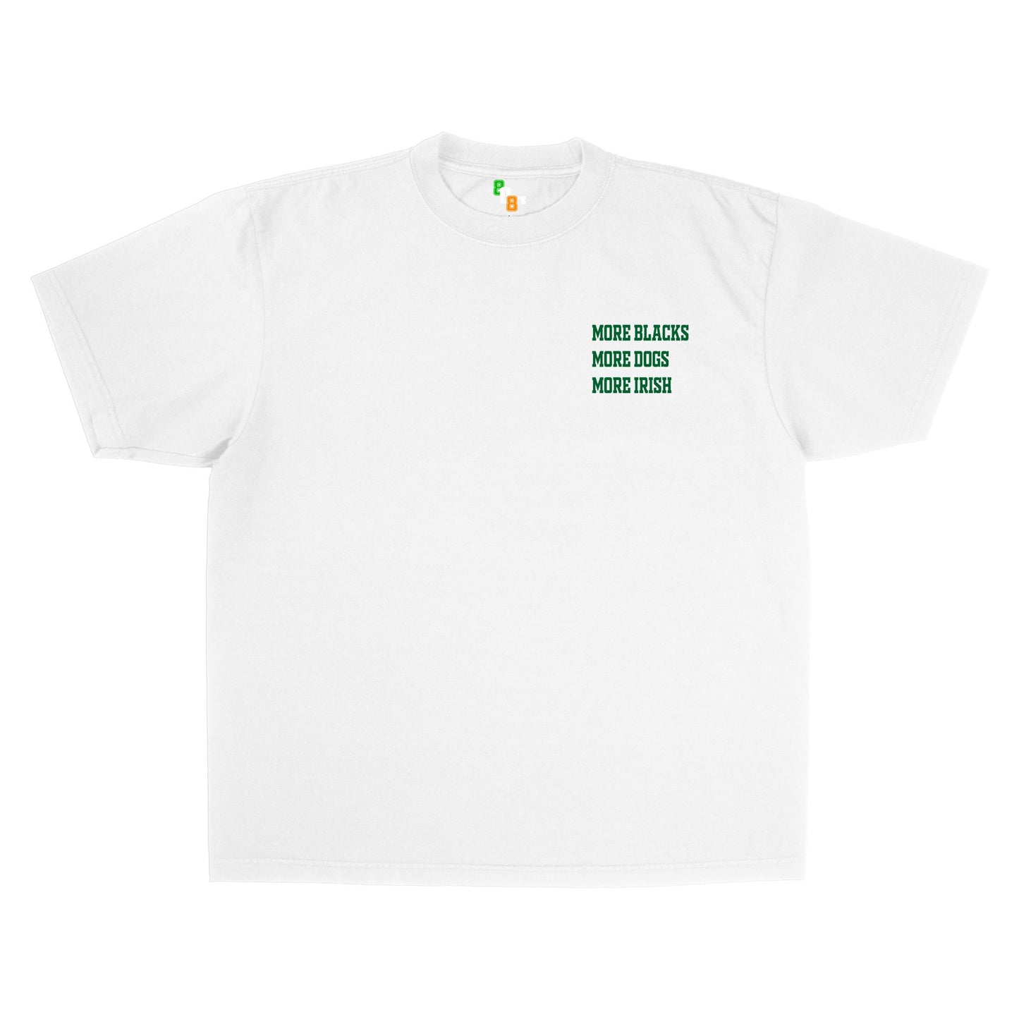 MORE BLACKS, MORE DOGS, MORE IRISH TEE - 808's