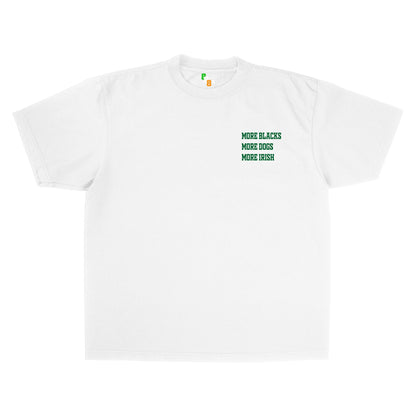 MORE BLACKS, MORE DOGS, MORE IRISH TEE - 808's