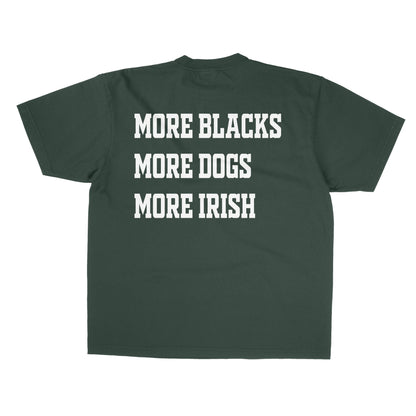 MORE BLACKS, MORE DOGS, MORE IRISH TEE - 808's