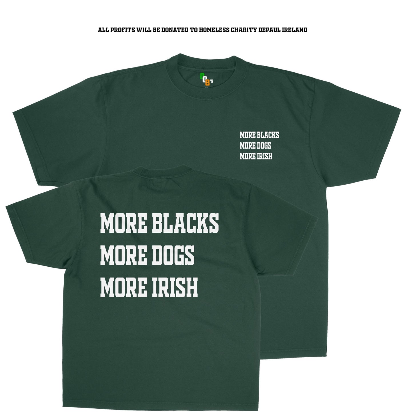 MORE BLACKS, MORE DOGS, MORE IRISH TEE - 808's